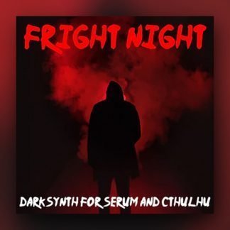 Fright Night- Darksynth for Serum & Cthulhu pluginsmasters