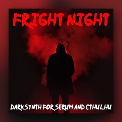 Fright Night- Darksynth for Serum & Cthulhu pluginsmasters